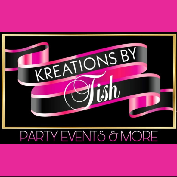 Kreations by Tish party events and more LLC in Houston, TX