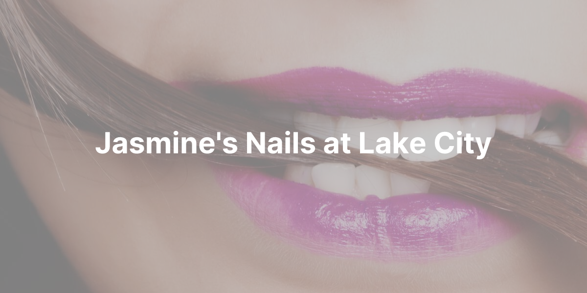 Jasmine's Nails at Lake City in Lake City, FL