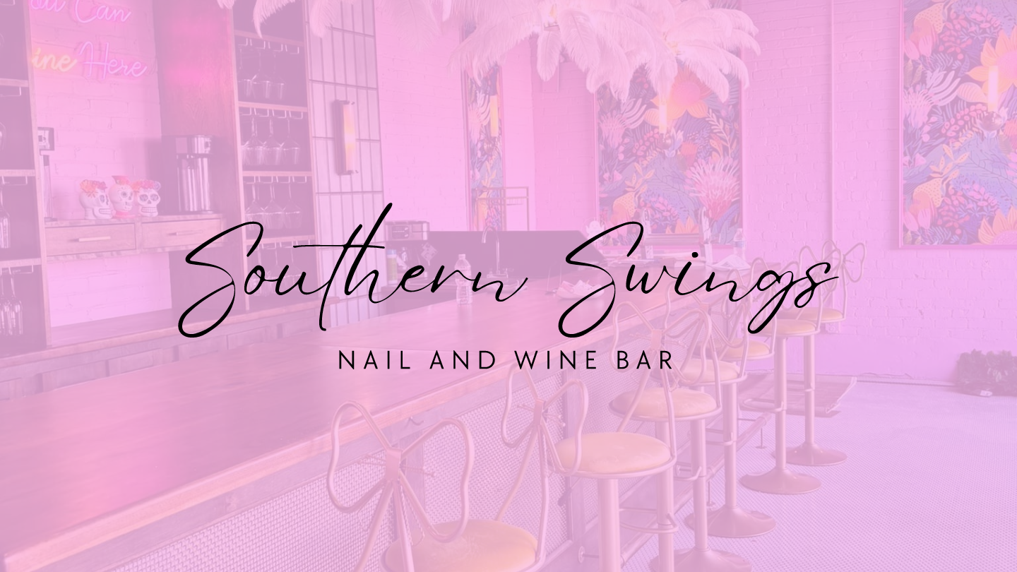 Southern Swings Nail & Wine Bar Waco in Waco, TX