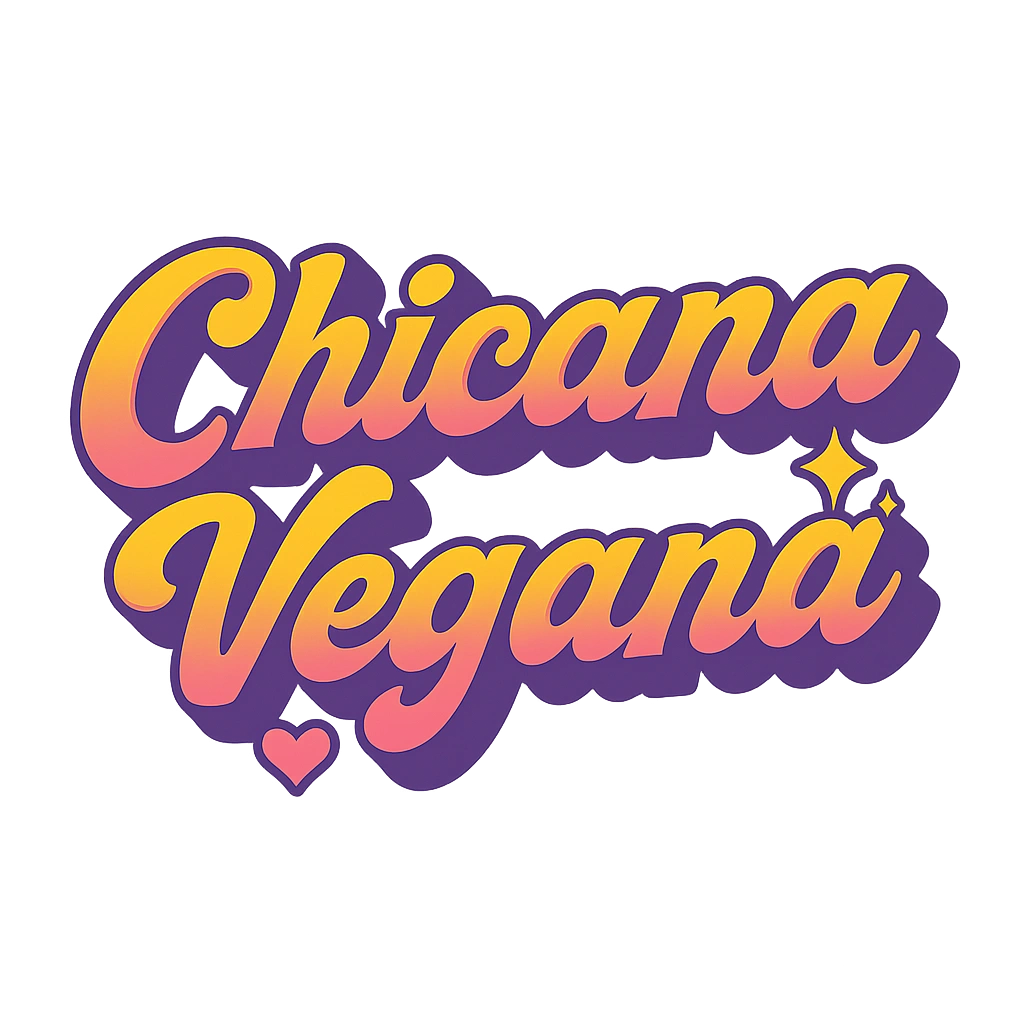 Chicana Vegana in Fullerton, CA