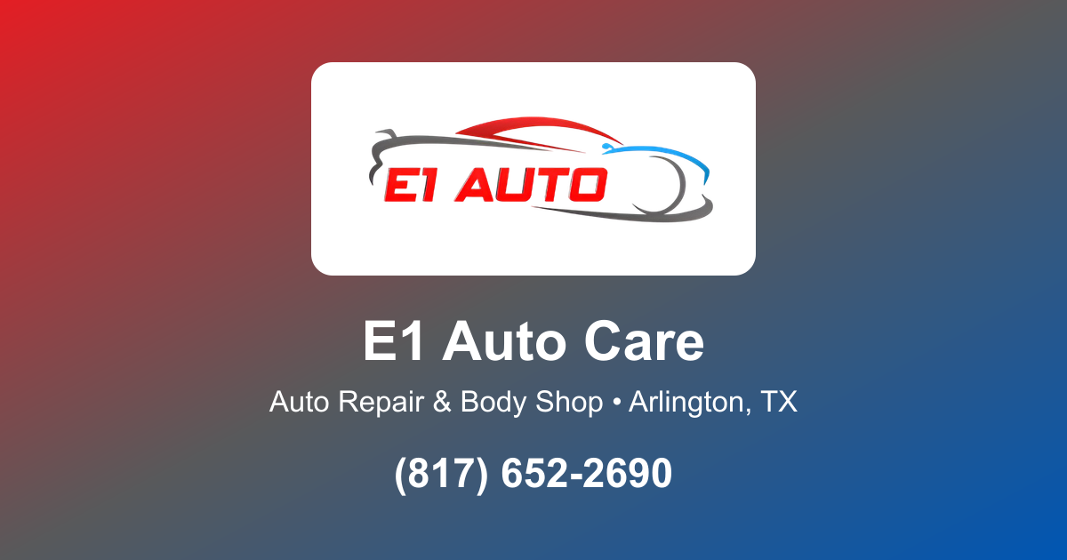 E1 Auto Care & Body Repair in Arlington, TX (3)