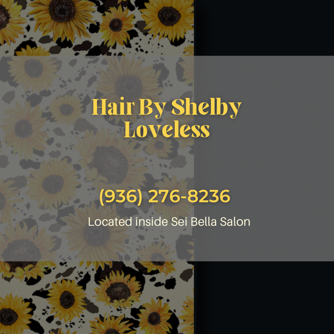 Hair by Shelby Loveless in Montgomery, TX