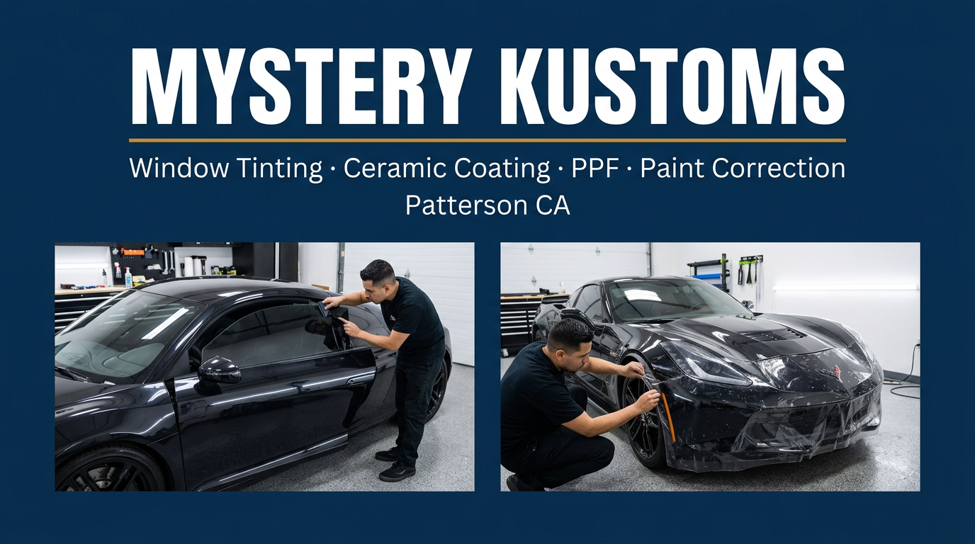 Mystery Kustoms | Window Tinting | Commercial | Residential | Auto in Patterson, CA