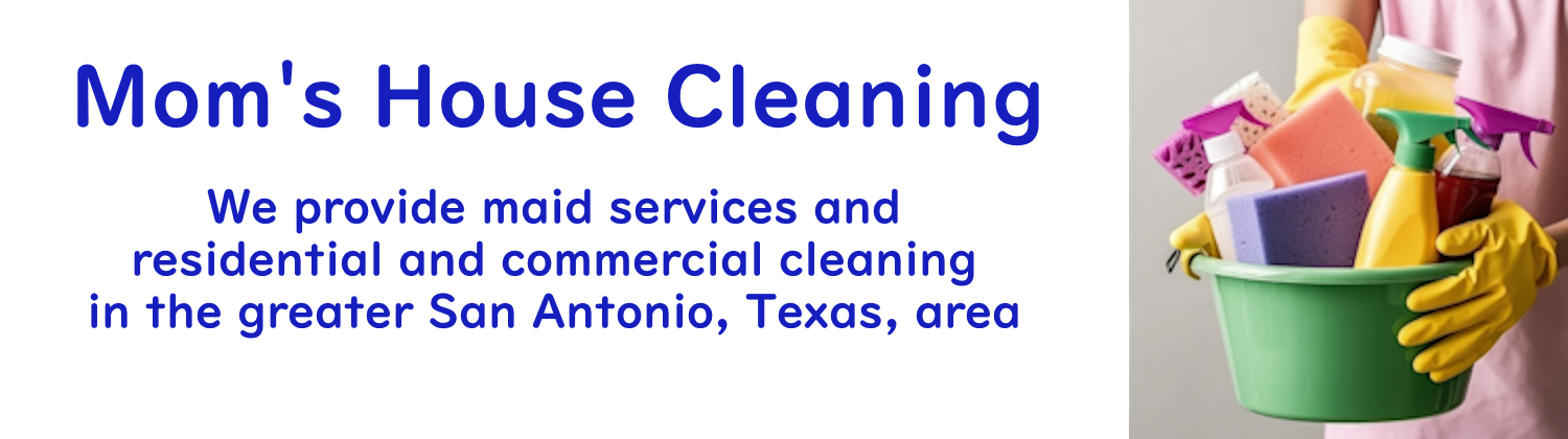 Mom's House Cleaning in San Antonio, TX