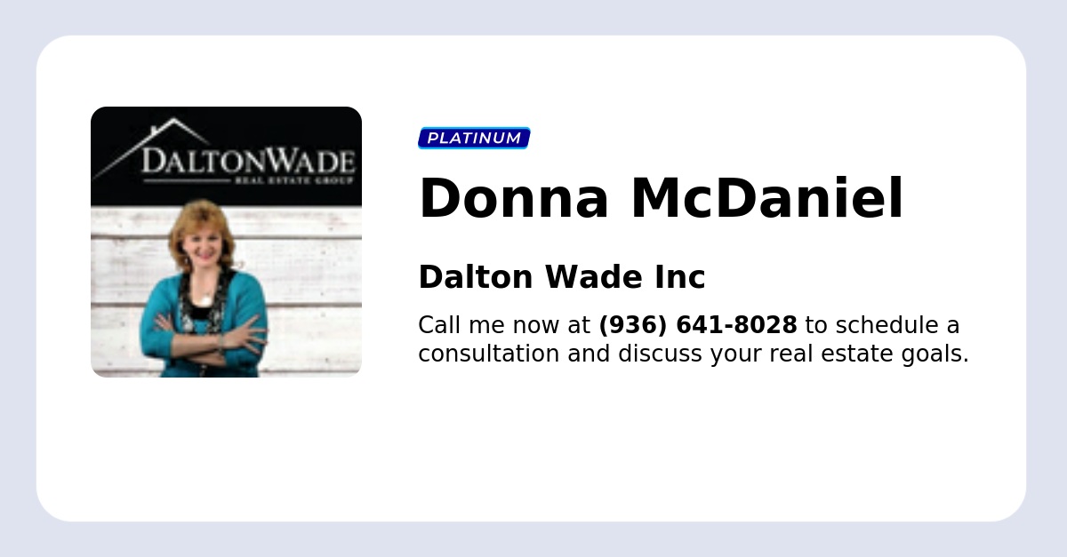 Donna McDaniel with Dalton Wade Real Estate Group Buy or Sell with Confidence! in Dayton, TX
