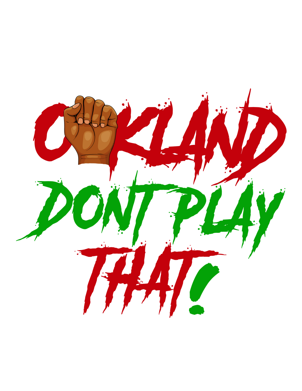 Oakland Don't Play in Oakland, CA