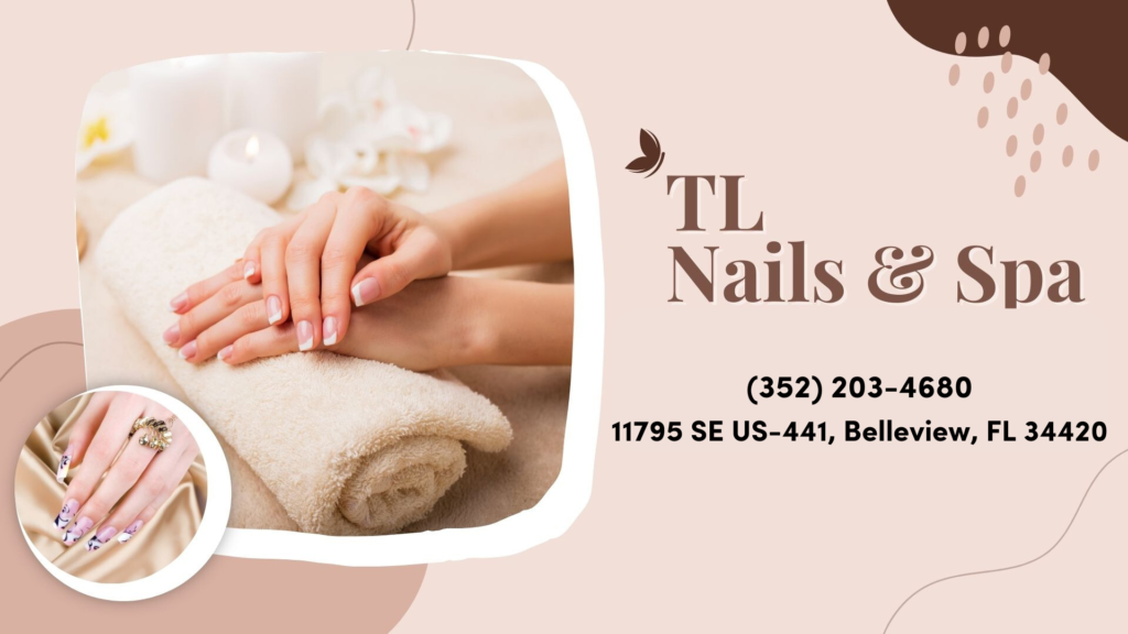 TL Nails & Spa in Belleview, FL